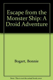 Escape From the Monster Ship (Droid Adventure)