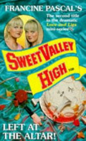 LEFT AT THE ALTAR (SWEET VALLEY HIGH S.)