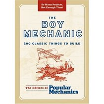 2-Set: The Boy Mechanic & The Boy Mechanic Makes Toys (The Boy Mechanic 200 Classic Things To Build, The Boy Mechanic Makes Toys 159 Games, Toys, Tricks, and other Amusements)