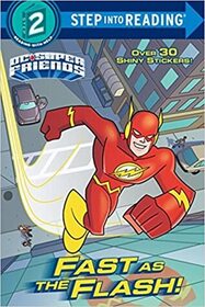 Fast as the Flash! (DC Super Friends) (Step into Reading Step 2)