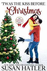 'Twas the Kiss Before Christmas (Christmas Mountain Clean Romance Series)