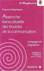 Approche transculturelle des troubles de la communication: Langage et migration