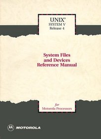 System Files and Devices Reference Manual (Unix System V Release 4 for Motorola Processors)