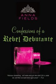 Confessions of a Rebel Debutante: A Memoir