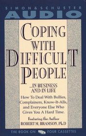 Coping With Difficult People: In Business and in Life (Audio Cassette) (Abridged)
