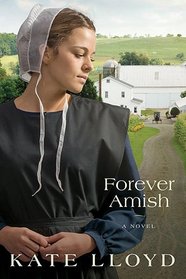 Forever Amish (Legacy of Lancaster, Bk 3)