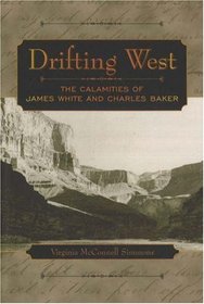 Drifting West: The Calamities of James White and Charles Baker