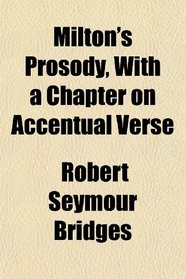 Milton's Prosody, With a Chapter on Accentual Verse
