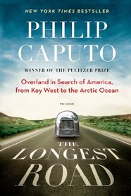 The Longest Road: Overland in Search of America, from Key West to the Arctic Ocean
