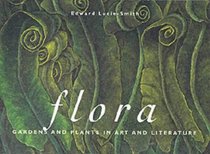 Flora: Flowers in Art and Literature (Evergreen Series)