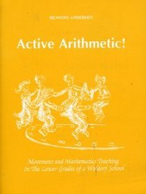 Active Arithmetic - Movement and Mathematics Teaching in the Lower Grades of a Waldorf School