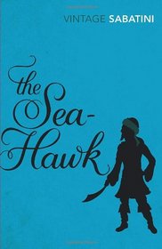 The Sea-Hawk (Vintage Classics)