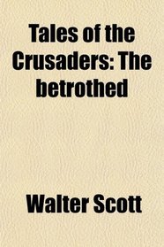 Tales of the Crusaders: The betrothed