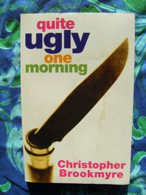 Quite Ugly One Morning