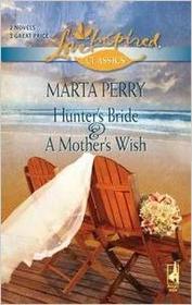 Hunter's Bride & A Mother's Wish (Caldwell Clan, Bks 1-2) (Love Inspired Classics)