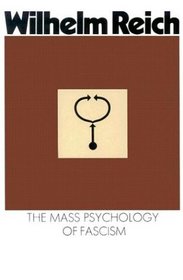 The Mass Psychology of Fascism : Third Edition