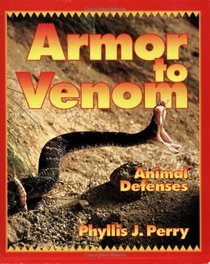 Armor to Venom: Animal Defenses (First Books - Animals)