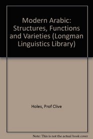 Modern Arabic: Structures, Functions, and Varieties (Longman Linguistics Library)
