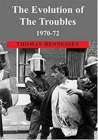 The Evolution of the Troubles 1970-72