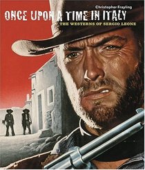 Once Upon a Time in Italy : The Westerns of Sergio Leone