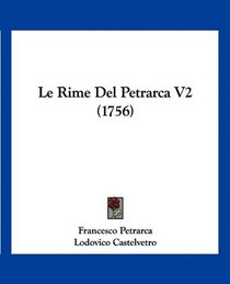 Le Rime Del Petrarca V2 (1756) (Italian Edition)