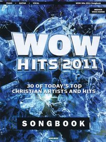 Wow Hits 2011 30 of Today's Top Christian Artists and Hits