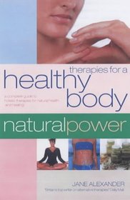 Therapies for Emotional Wellbeing: A Complete Guide to Holistic Therapies for Emotional Healing and Spirituality (Natural Power series)