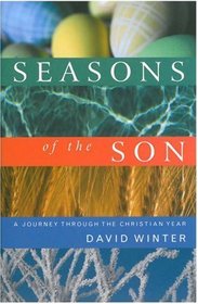 Seasons of the Son: A Jouney Through the Christian Year