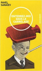 Enterrez-moi sous le carrelage (French Edition)