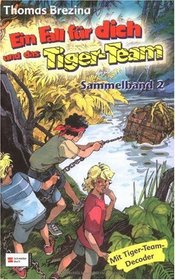 Sammelband 2. Ein Fall fr dich und das Tiger- Team. Rate- Krimi- Serie. ( Ab 8 J.).