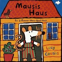 Mausis Haus. Ein 3- Zimmer- Haus- Spiel- Buch.