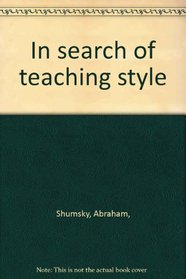 In Search of Teaching Style.