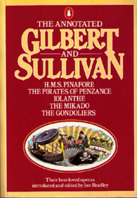 The Annotated Gilbert and Sullivan 1