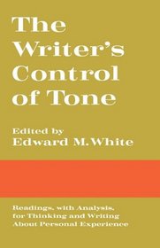 The writer's control of tone;: Readings, with analysis, for thinking and writing about personal experience