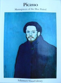 Picasso: Masterpieces of the Blue Period : 38 Paintings