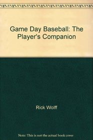 Game Day Baseball: The Player's Companion