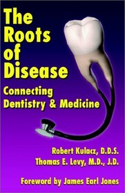 The Roots of Disease: Connecting Dentistry  Medicine