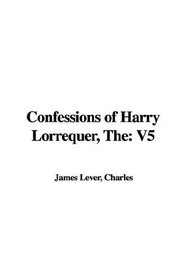 The Confessions of Harry Lorrequer: V5