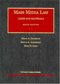 Mass Media Law: Cases and Materials, Sixth Edition (University Casebook)