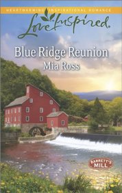 Blue Ridge Reunion (Barrett's Mill, Bk 1) (Love Inspired, No 868)