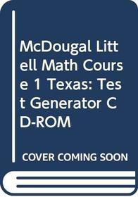 McDougal Littell Math Course 1 Texas: Test Generator CD-ROM