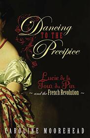 Dancing to the Precipice: Lucy de la Tour du Pin and the French Revolution