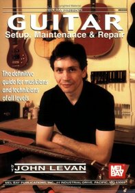 Mel Bay Guitar Setup, Maintenance & Repair