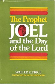 The Prophet Joel and the day of the Lord