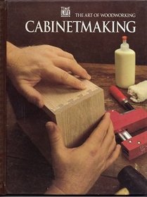 Cabinetmaking (Art of Woodworking)