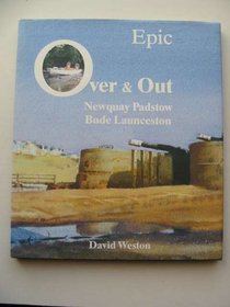 Epic Over and Out: Newquay, Padstow, Bude, Launceston
