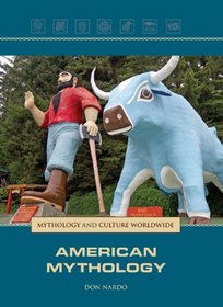 American Mythology (Mythology and Culture Worldwide)