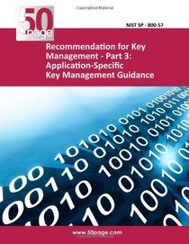 Recommendation for Key Management - Part 3: Application-Specific Key Management Guidance