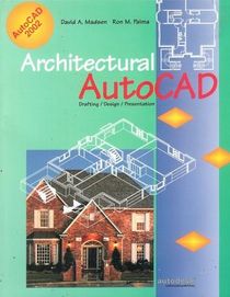 Architectural Autocad 2002: Drafting, Design, Presentation