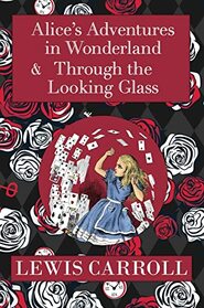 The Alice in Wonderland Omnibus Including Alice's Adventures in Wonderland and Through the Looking Glass (with the Original John Tenniel Illustrations) (A Reader's Library Classic Hardcover)